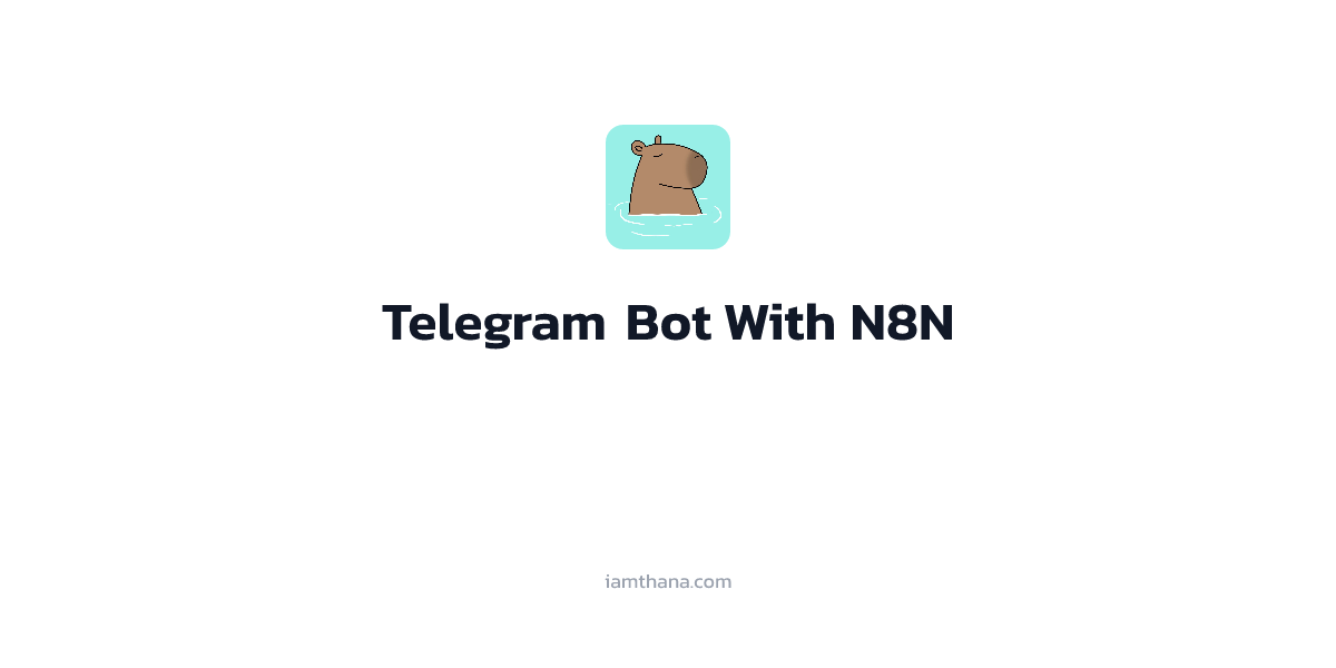ส่งการแจ้งเตือนไปยัง Telegram Bot ด้วย N8N